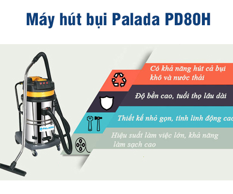 Máy hút bụi Palada PD80H đảm bảo hút bụi sạch sẽ