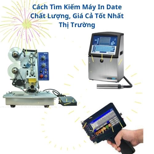 Cách Tìm Kiếm Máy In Date Chất Lượng, Giá Cả Tốt Nhất Thị Trường