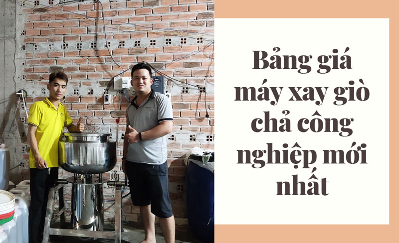 Bảng giá máy xay giò chả công nghiệp mới nhất